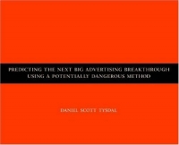 Predicting the Next Big Advertising Breakthrough Using a Potentially Dangerous Method